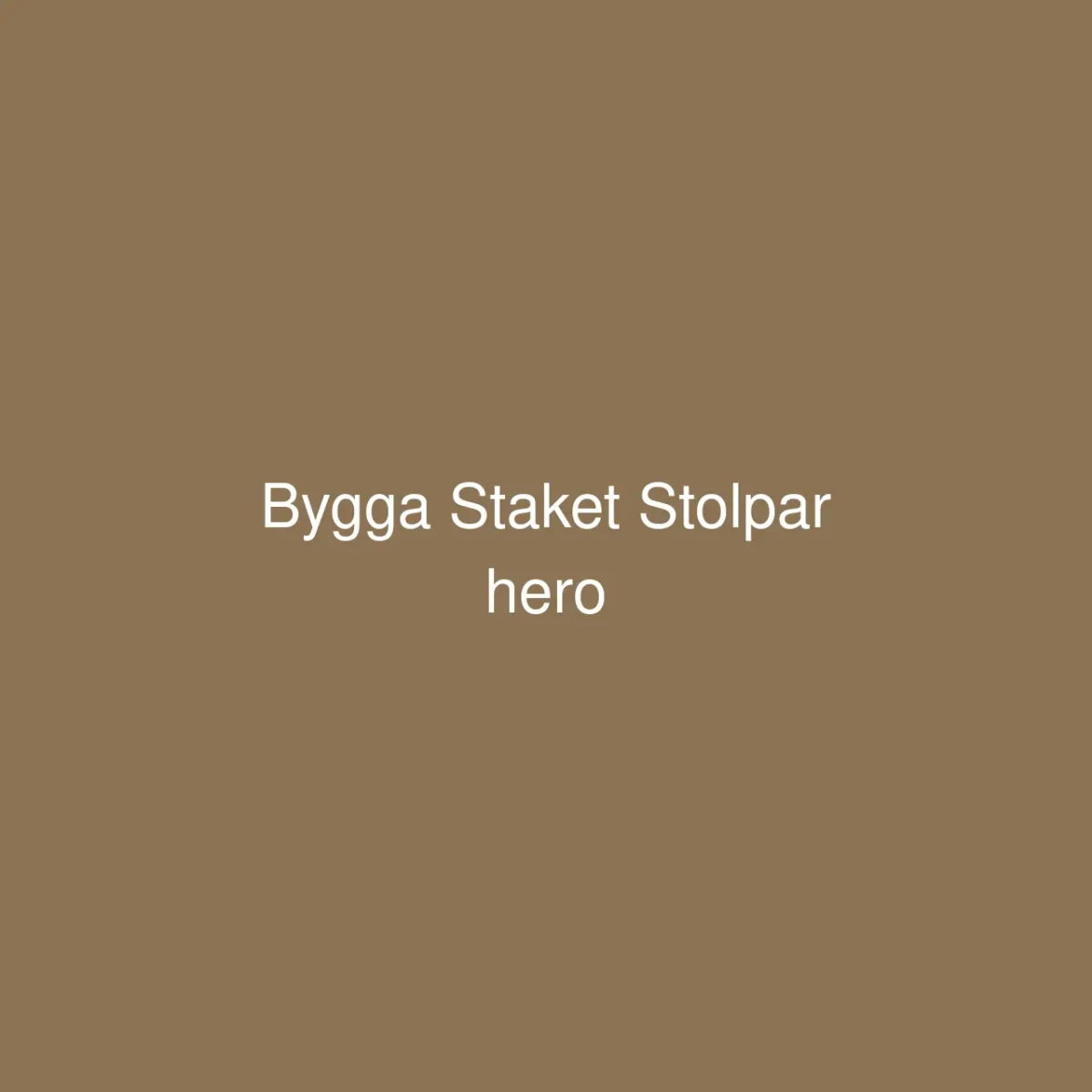 Bygga staket stolpar - Komplett guide till stabila och hållbara staketstolpar